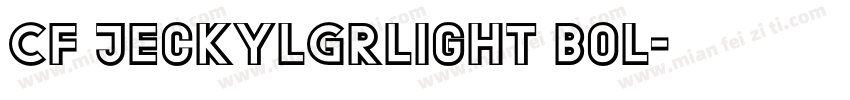 Cf JeckylGrLight Bol字体转换